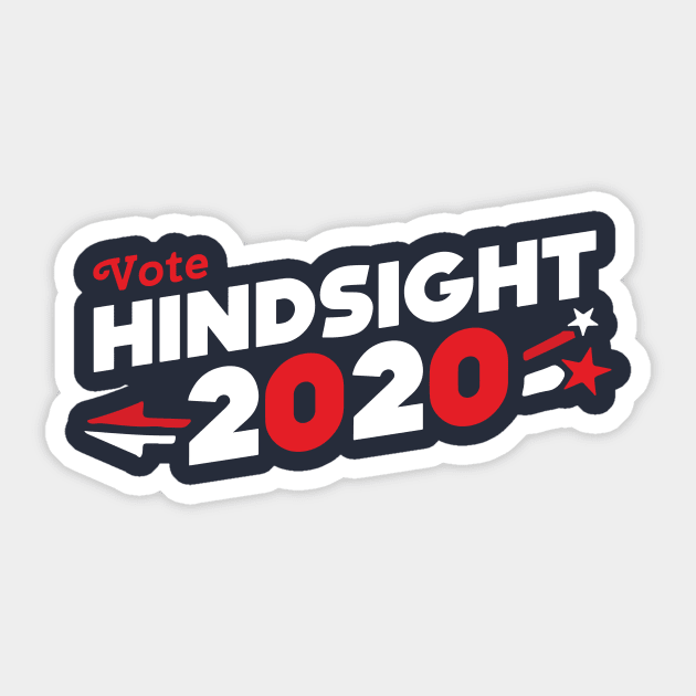 Hindsight 2020 Sticker by dumbshirts
